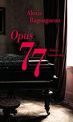 Alexis Ragougneau - Opus 77 - Unionsverlag